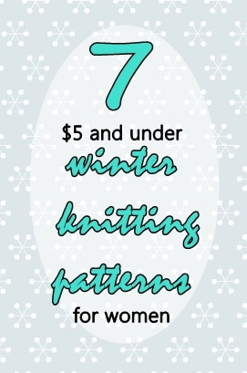7 $5 and Under Winter Knitting Patterns (Women) (Knit Patterns)