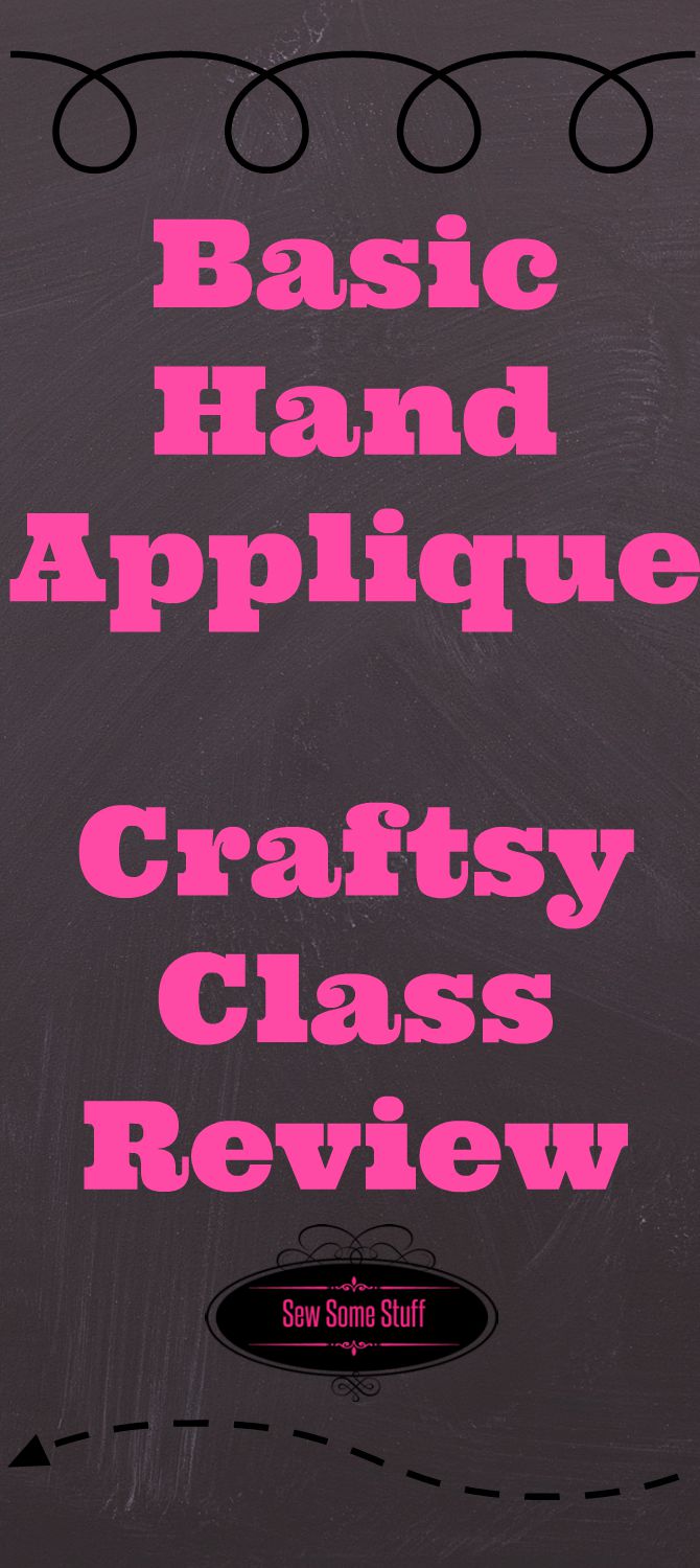 Basic Hand Applique Craftsy Class Review on sewsomestuff.com