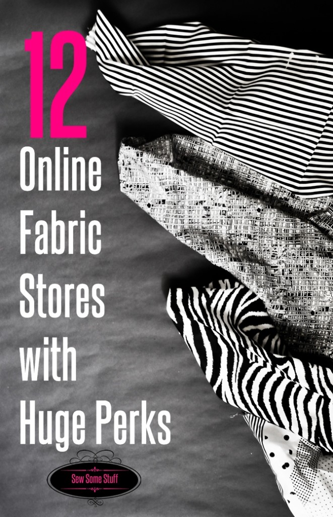 12 Online Fabric Stores with Huge Perks on sewsomestuff.com