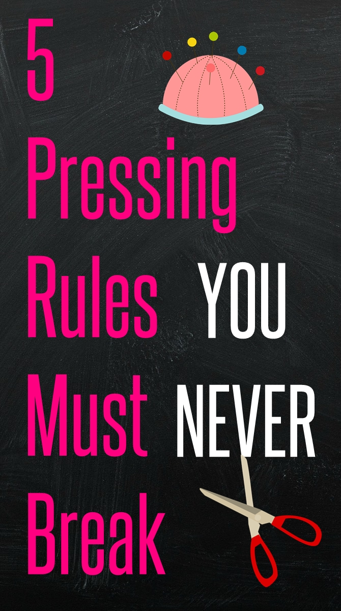 5 Pressing Rules You Must Never Break