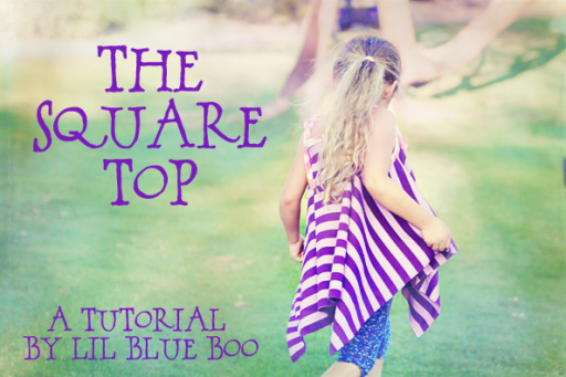 Square Top Tutorial for Girls