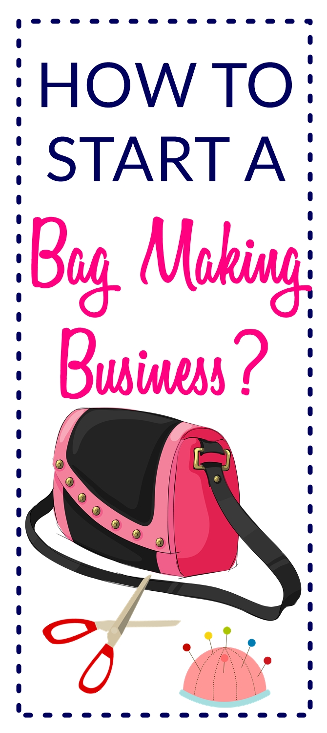 Ultimate Guide on How to Start a Bag Sewing Business